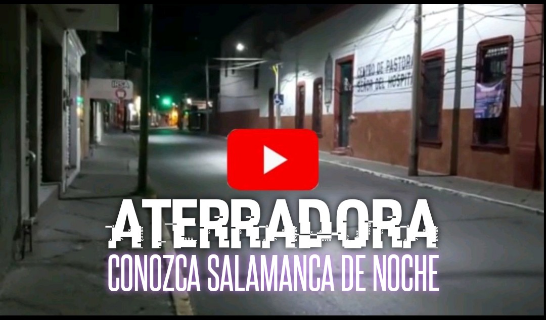 ATERRADORA: CONOZCA SALAMANCA DE NOCHE