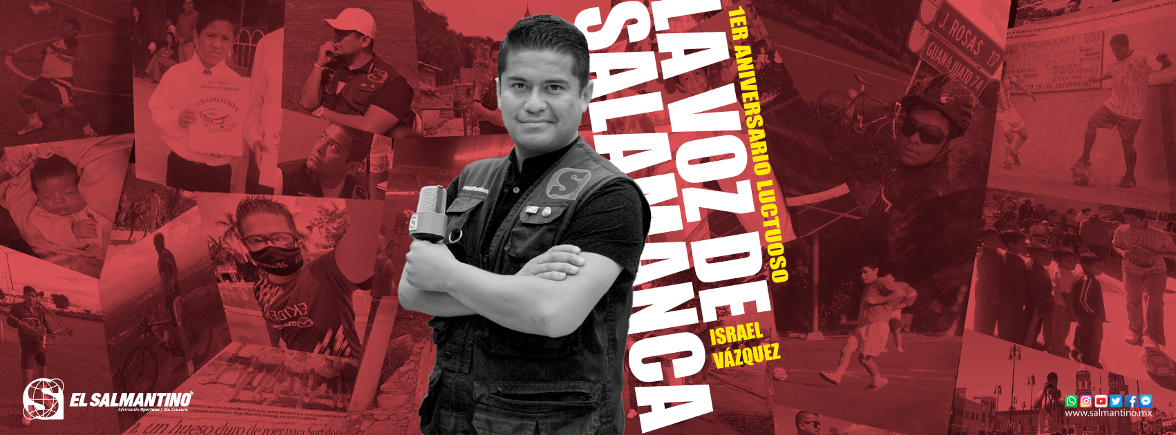 HOY SE CUMPLE EL PRIMER ANIVERSARIO LUCTUOSO DE ISRAEL VÁZQUEZ RANGEL, AQUEL QUE FUERA UN DÍA LA VOZ DE SALAMANCA