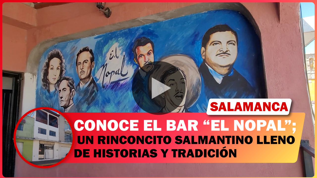 CONOCE EL BAR “EL NOPAL”; UN RINCONCITO SALMANTINO LLENO DE HISTORIAS Y TRADICIÓN