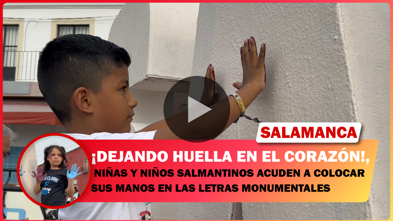 NIÑAS Y NIÑOS SALMANTINOS ACUDEN A COLOCAR SUS MANOS EN LAS LETRAS DEL MUNICIPIO.