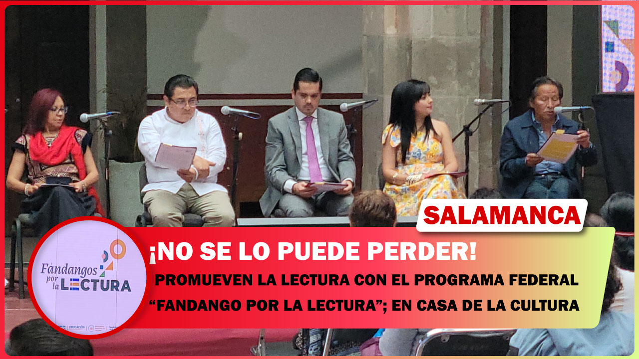 💥 PROMUEVEN LA LECTURA CON EL PROGRAMA FEDERAL “FANDANGO POR LA LECTURA”; EN CASA DE LA CULTURA DE SALAMANCA