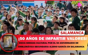 INICIA SEMANA CULTURAL POR EL 50 ANIVERSARIO DE EMBLEMÁTICA SECUNDARIA…