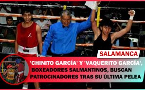 ‘CHINITO GARCÍA’ Y ‘VAQUERITO GARCÍA’, BOXEADORES SALMANTINOS, BUSCAN PATROCINADORES TRAS…