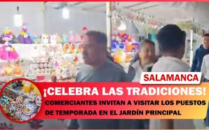 ¡CELEBRA LAS TRADICIONES! COMERCIANTES INVITAN A VISITAR LOS PUESTOS DE…