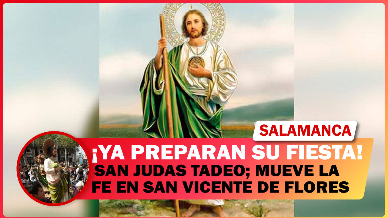 💥 SAN JUDAS TADEO; MUEVE LA FE EN SAN VICENTE DE FLORES, YA PREPARAN SU FIESTA