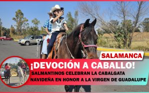 ¡DEVOCIÓN A CABALLO! SALMANTINOS CELEBRAN LA CABALGATA NAVIDEÑA EN HONOR…