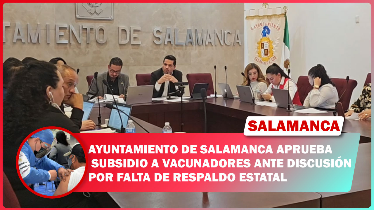💥 AYUNTAMIENTO DE SALAMANCA APRUEBA SUBSIDIO A VACUNADORES ANTE  DISCUSIÓN POR FALTA DE RESPALDO ESTATAL
