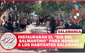 #Entérate INSTAURARÁN EL “DÍA DEL SALMANTINO” PARA HONRAR A LOS…