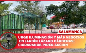 URGE ILUMINACIÓN Y MÁS NEGOCIOS EN JARDÍN LÁZARO CÁRDENAS; CIUDADANOS…