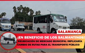 #Salamanca REUBICACIÓN DE MERCADO MUNICIPAL IMPLICARÍA CAMBIO DE RUTAS PARA…