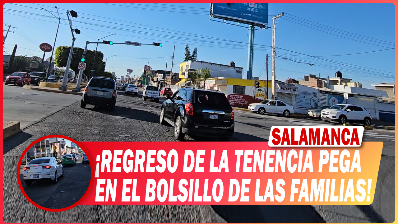 💰 REGRESO DE LA TENENCIA IMPACTA EL BOLSILLO DE LAS FAMILIAS SALMANTINAS