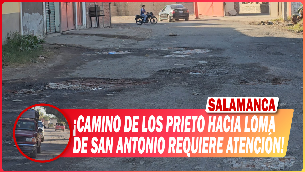 🚧 CAMINO PRINCIPAL DE LOS PRIETOS, EN DIRECCIÓN A LOMA DE SAN ANTONIO, AÚN REQUIERE ATENCIÓN