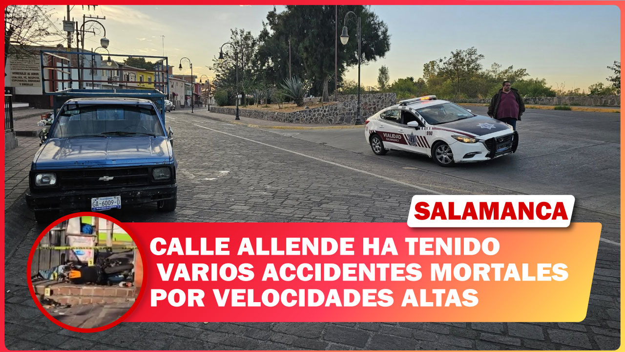 #Salamanca CALLE ALLENDE EN SALAMANCA, ESCENARIO DE VARIOS ACCIDENTES MORTALES; ALTAS VELOCIDADES POSIBLE CAUSA