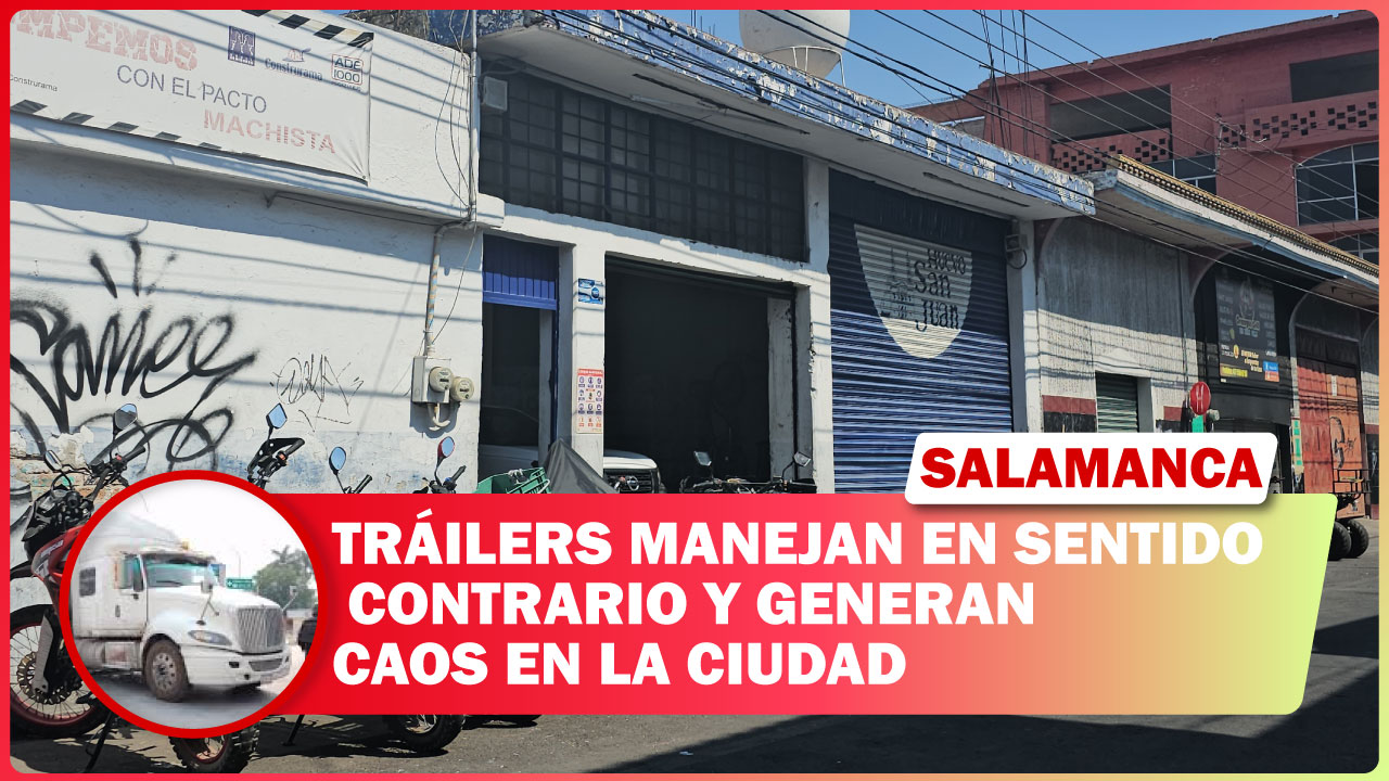 🚗🔴#DenunciaCiudadana TRÁILERS MANEJAN EN SENTIDO CONTRARIO Y GENERAN CAOS EN SALAMANCA