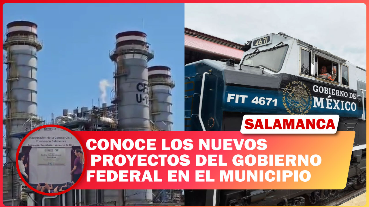 CONOCE LOS NUEVOS PROYECTOS DEL GOBIERNO FEDERAL EN SALAMANCA