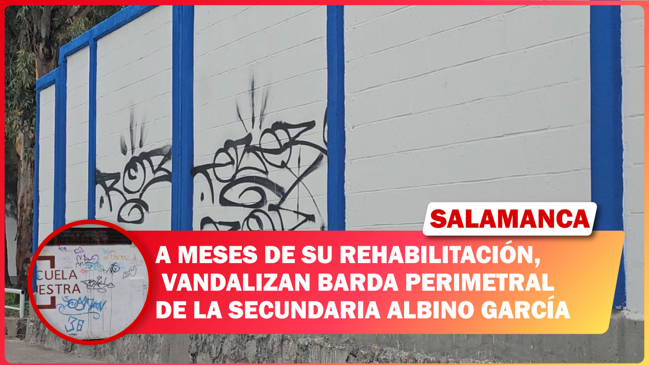 A meses de su rehabilitación, vandalizan barda perimetral de la secundaria Albino García