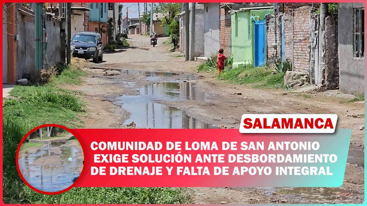 🚨COMUNIDAD DE LOMA DE SAN ANTONIO EXIGE SOLUCIÓN ANTE DESBORDAMIENTO DE DRENAJE Y FALTA DE APOYO INTEGRAL
