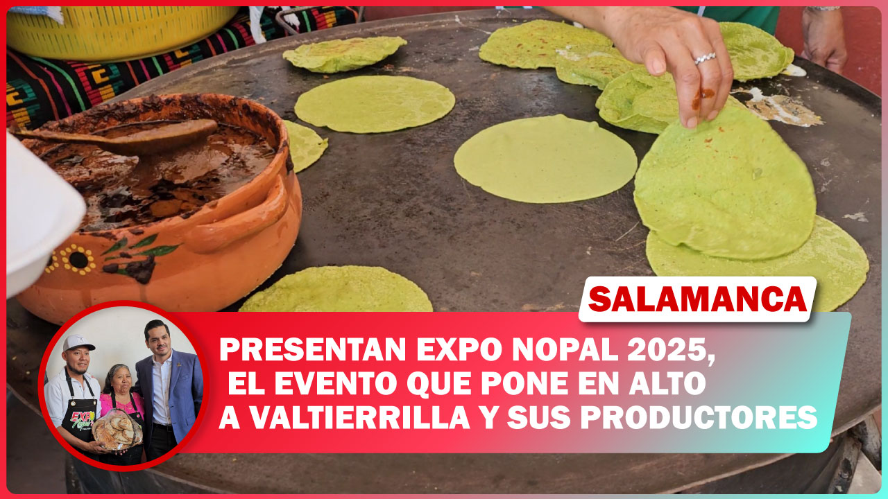 #Salamanca PRESENTAN EXPO NOPAL 2025, EL EVENTO QUE PONE EN ALTO A VALTIERRILLA Y SUS PRODUCTORES