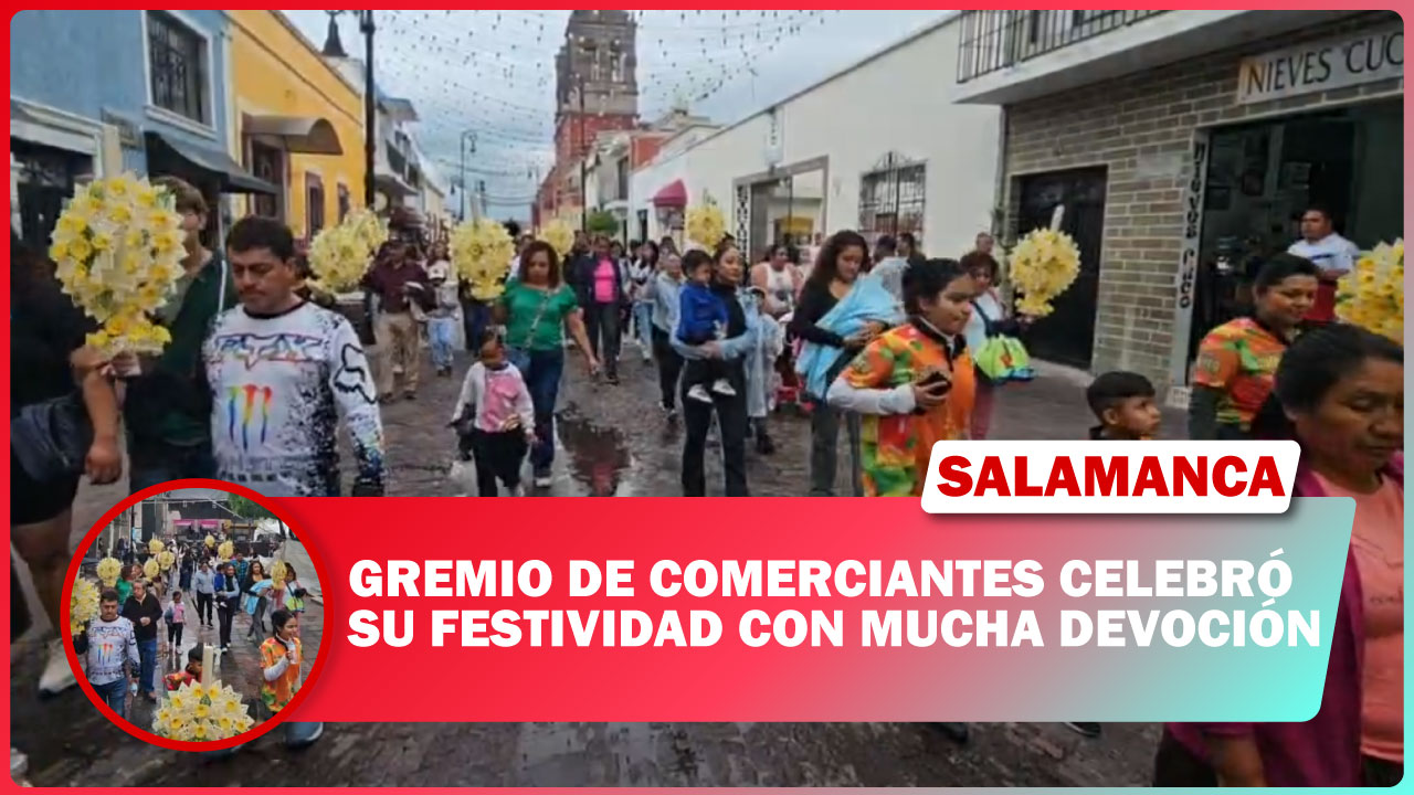 #Salamanca GREMIO DE COMERCIANTES CELEBRÓ SU FESTIVIDAD CON MUCHA DEVOCIÓN