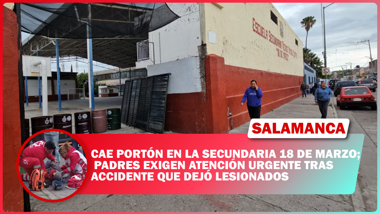 CAE PORTÓN EN LA SECUNDARIA 18 DE MARZO; PADRES EXIGEN ATENCIÓN URGENTE TRAS ACCIDENTE QUE DEJÓ LESIONADOS 