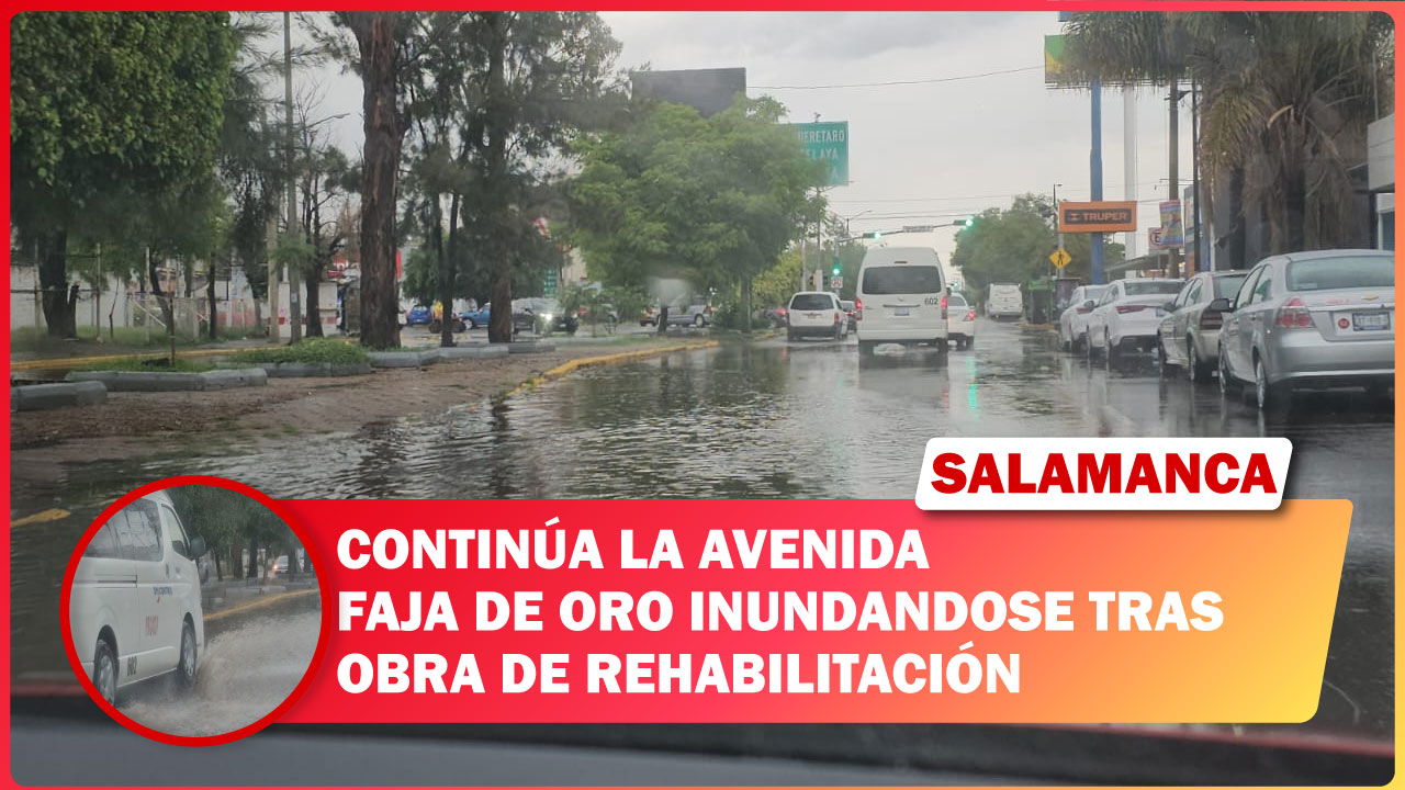 Continúa la Avenida Faja de Oro inundandose tras obra de rehabilitación