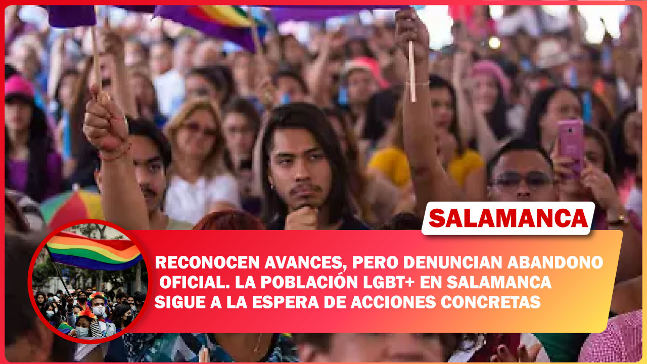 Reconocen avances, pero denuncian abandono oficial. La población LGBT+ en Salamanca sigue a la espera de acciones concretas