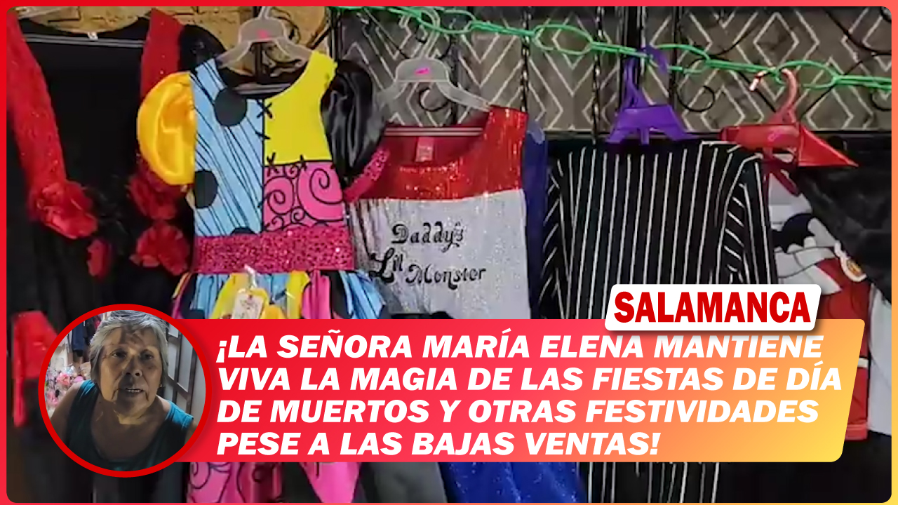 #Salamanca Entre fantasmas y catrinas, la señora María Elena mantiene viva la tradición de disfrazarse en Halloween pese a las bajas ventas