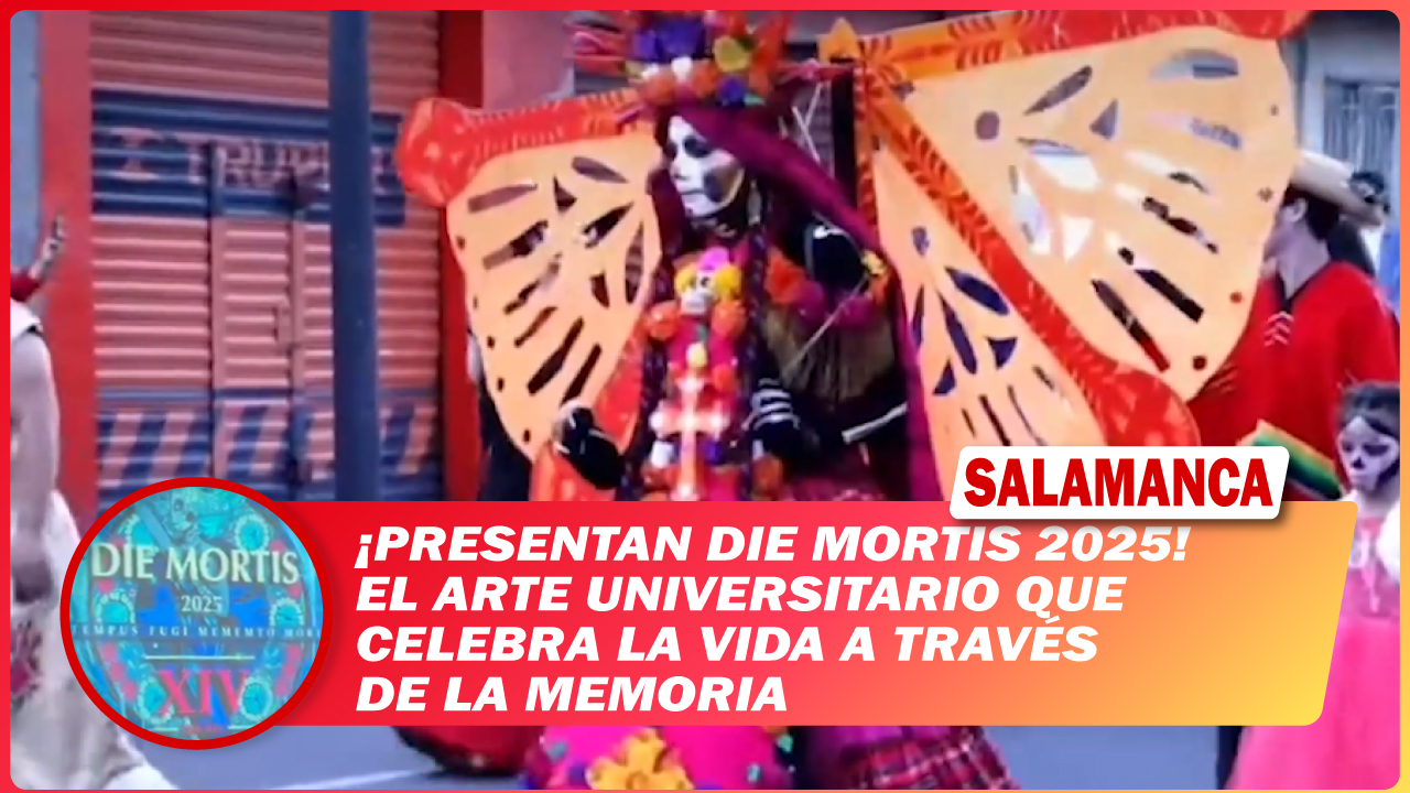#Salamanca Presentan Die Mortis 2025. El arte universitario que celebra la vida a través de la memoria