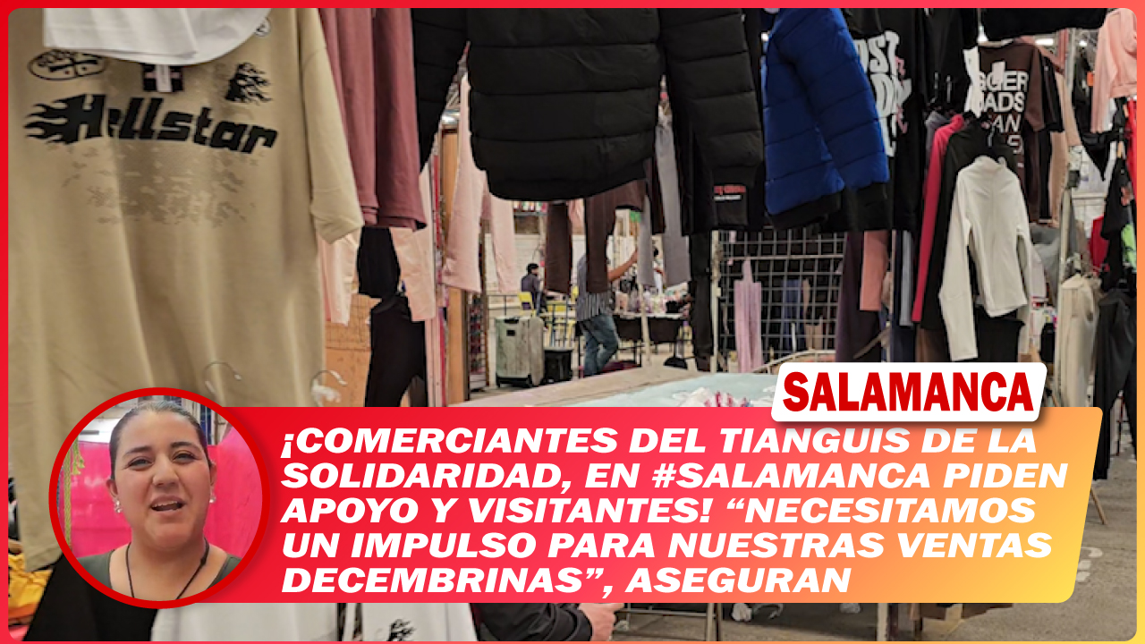 Comerciantes del Tianguis de La Solidaridad, en #Salamanca piden apoyo y visitantes, “necesitamos un impulso para nuestras ventas decembrinas”, aseguran
