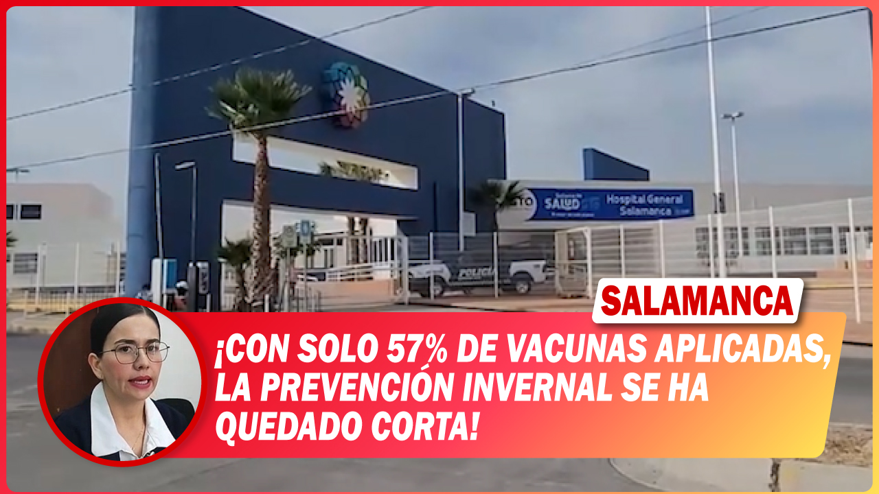 #Salamanca Con solo 57% de vacunas aplicadas, la prevención invernal se ha quedado corta