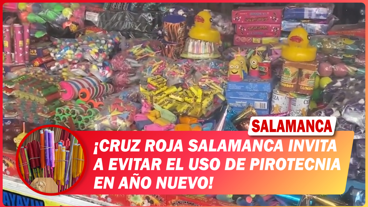 Cruz Roja #Salamanca llama a evitar el uso de pirotecnia durante los festejos de Año Nuevo