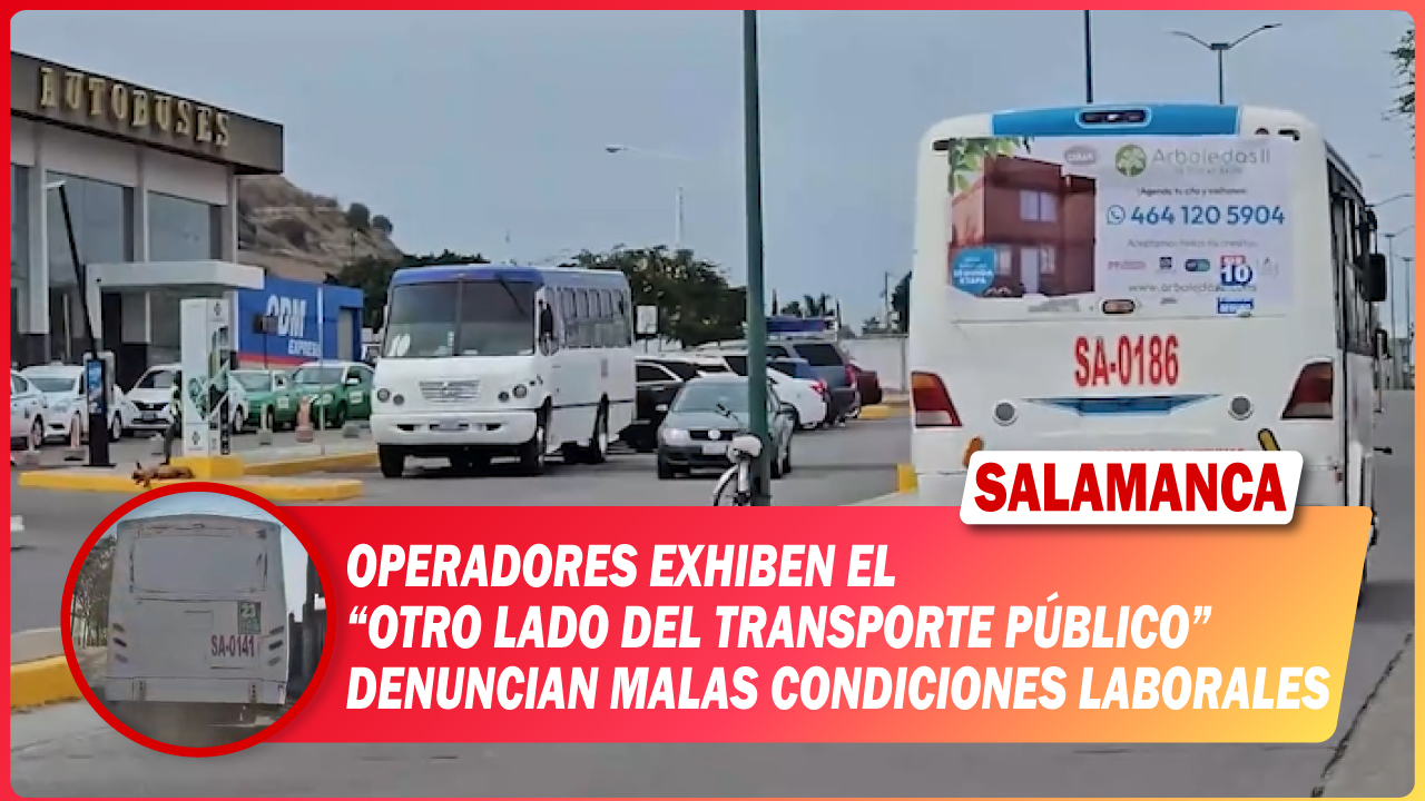 Operadores exhiben el “otro lado del transporte público” en #Salamanca. Denuncian malas condiciones laborales