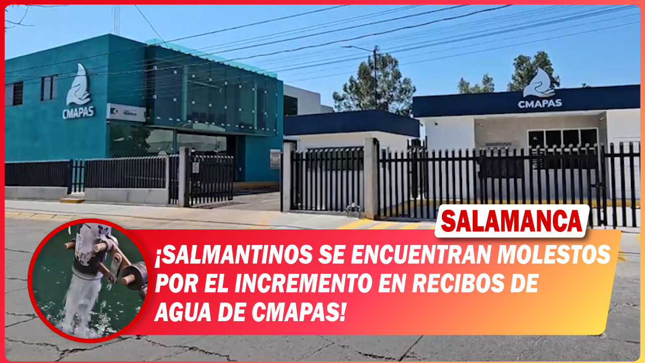 Salmantinos se encuentran molestos por el incremento en recibos de agua de CMAPAS