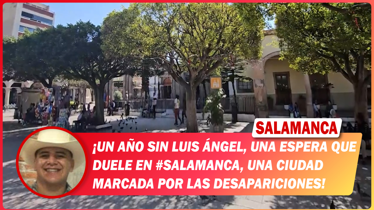 Un año sin Luis Ángel, una espera que duele en #Salamanca, una ciudad marcada por las desapariciones