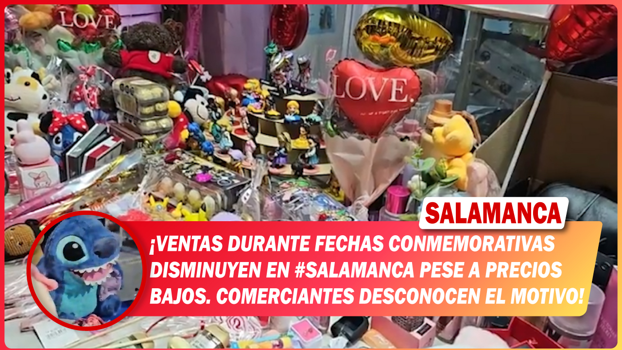Ventas durante fechas conmemorativas disminuyen en #Salamanca pese a precios bajos. Comerciantes desconocen el motivo