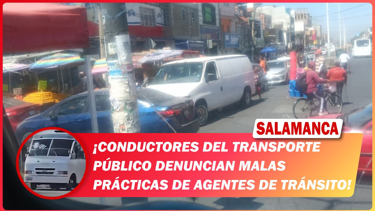 #Salamanca Conductores del transporte público denuncian malas prácticas de agentes de tránsito