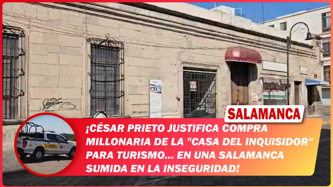 César Prieto justifica compra millonaria de la «Casa del Inquisidor» para turismo… en una Salamanca sumida en la inseguridad