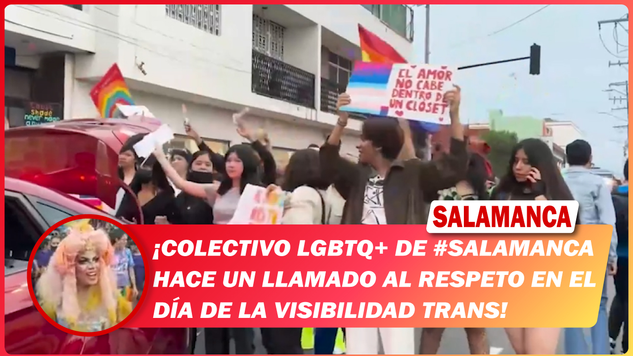Colectivo LGBTQ+ de #Salamanca hace un llamado al respeto en el Día de la Visibilidad Trans