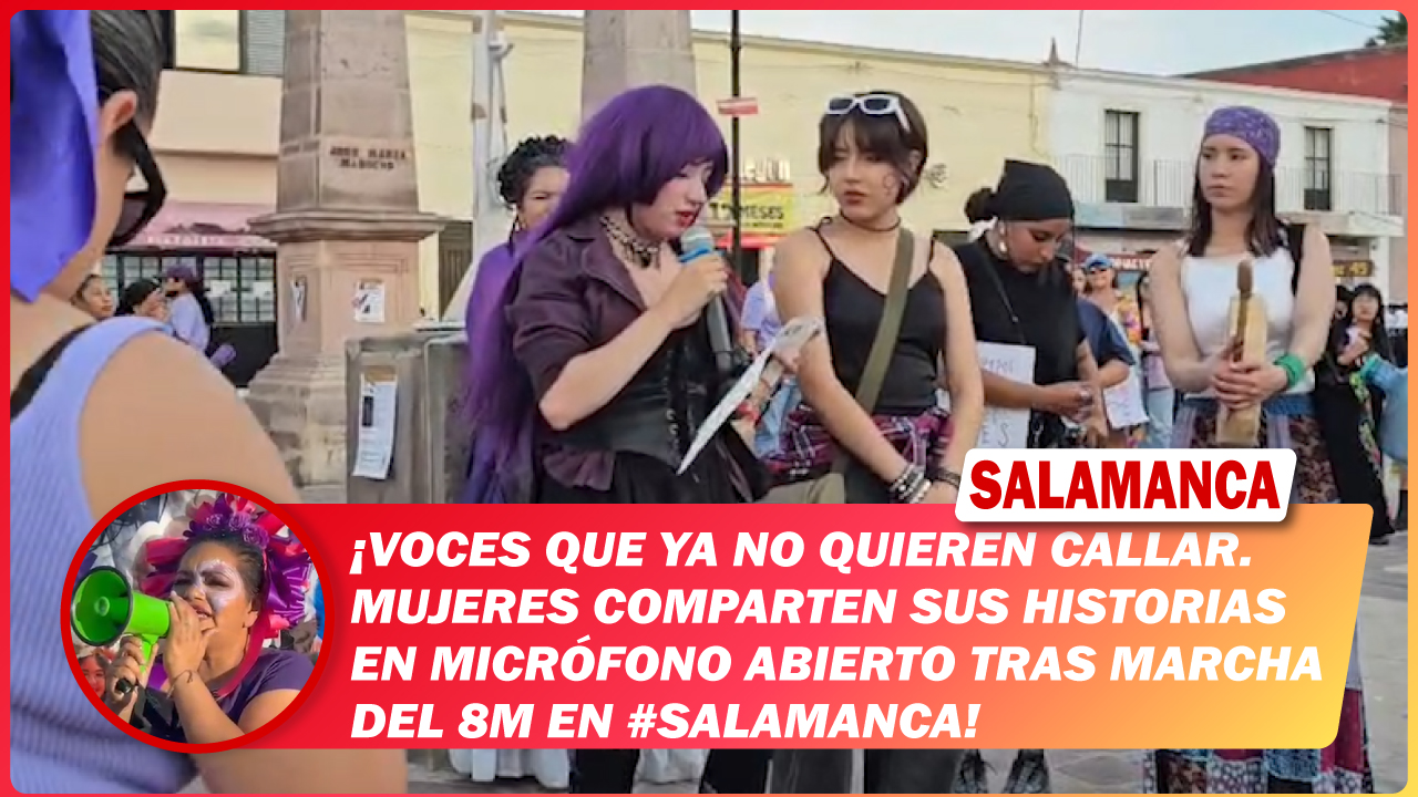 Voces que ya no quieren callar. Mujeres comparten sus historias en micrófono abierto tras marcha del 8M en #Salamanca