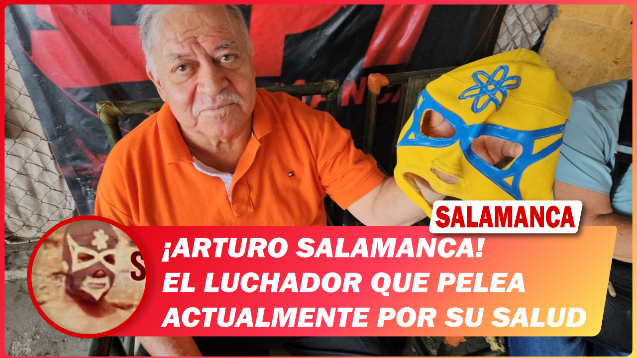 Arturo #Salamanca, el luchador que pelea actualmente por su salud