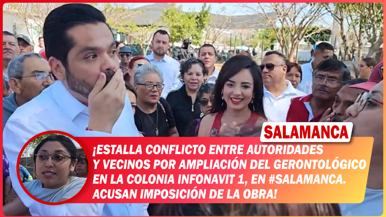 Estalla conflicto entre autoridades y vecinos por ampliación del gerontológico en la colonia Infonavit 1, en #Salamanca. Acusan imposición de la obra