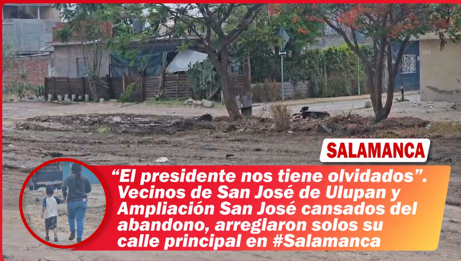 “El presidente nos tiene olvidados”. Vecinos de San José de Ulupan y Ampliación San José cansados del abandono, arreglaron solos su calle principal en #Salamanca