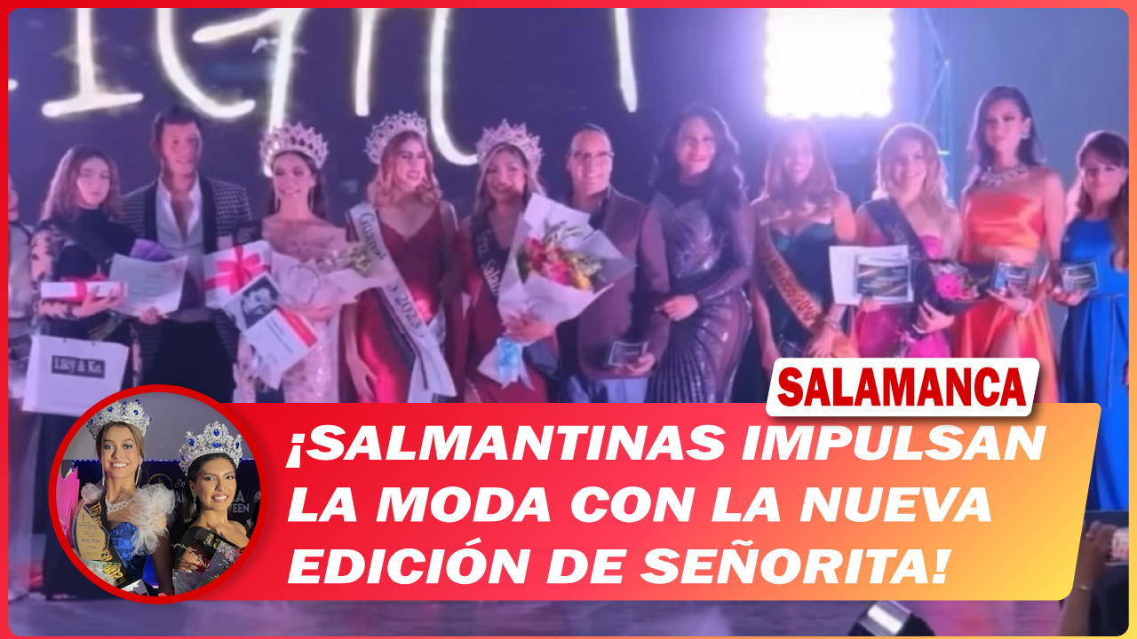 Salmantinas impulsan la moda con la nueva edición de Señorita #Salamanca