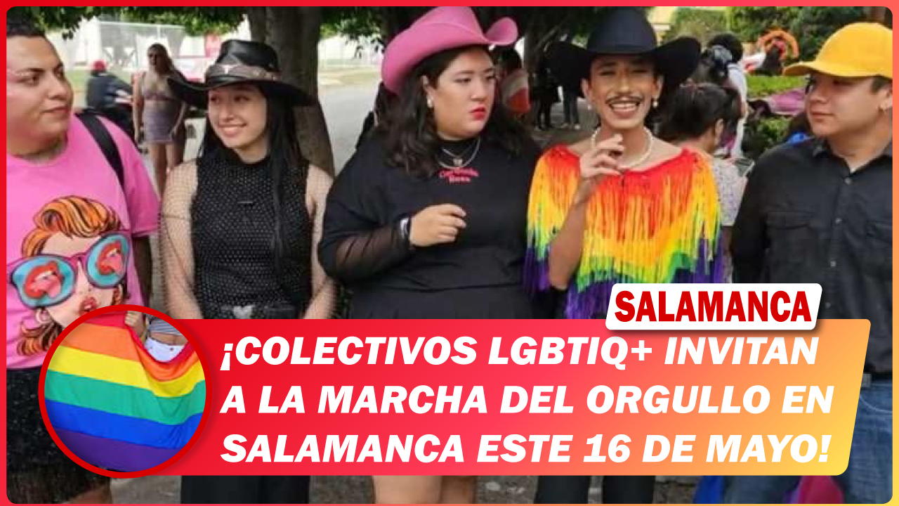 Colectivos LGBTIQ+ invitan a la Marcha del Orgullo en Salamanca este 16 de mayo 