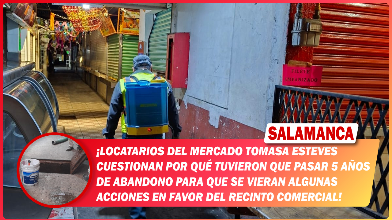 Locatarios del mercado Tomasa Esteves cuestionan por qué tuvieron que pasar 5 años de abandono para que se vieran algunas acciones en favor del recinto comercial