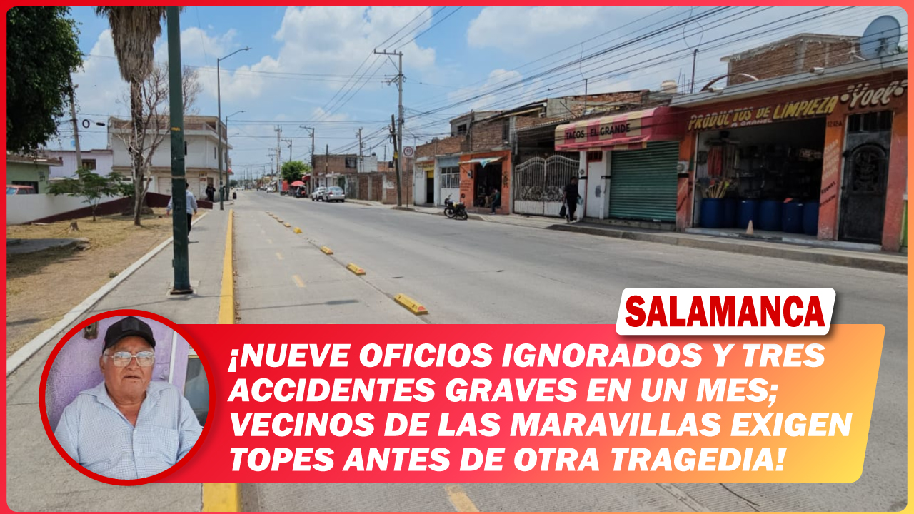 #Salamanca Vecinos de la colonia Las Maravillas denuncian que autoridades locales aún no atienden petición de reductores de velocidad