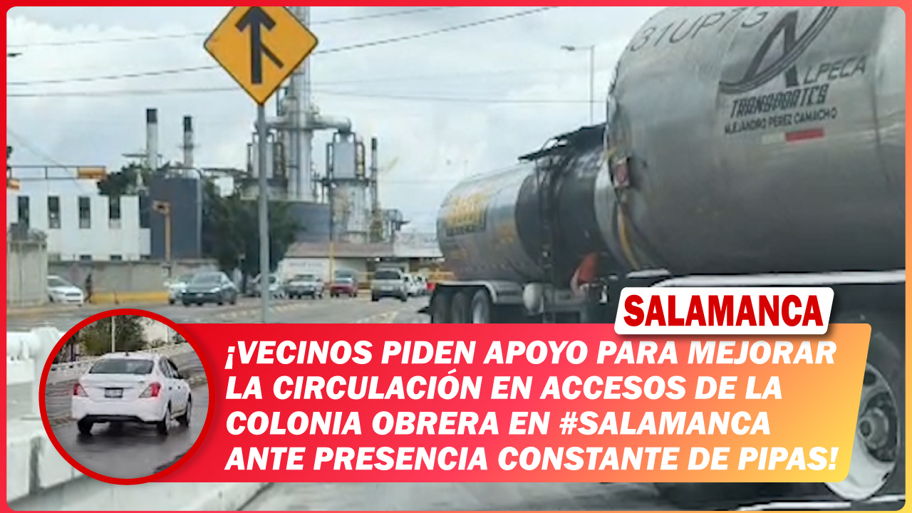 Vecinos piden apoyo para mejorar la circulación en accesos de la colonia Obrera en #Salamanca ante presencia constante de pipas