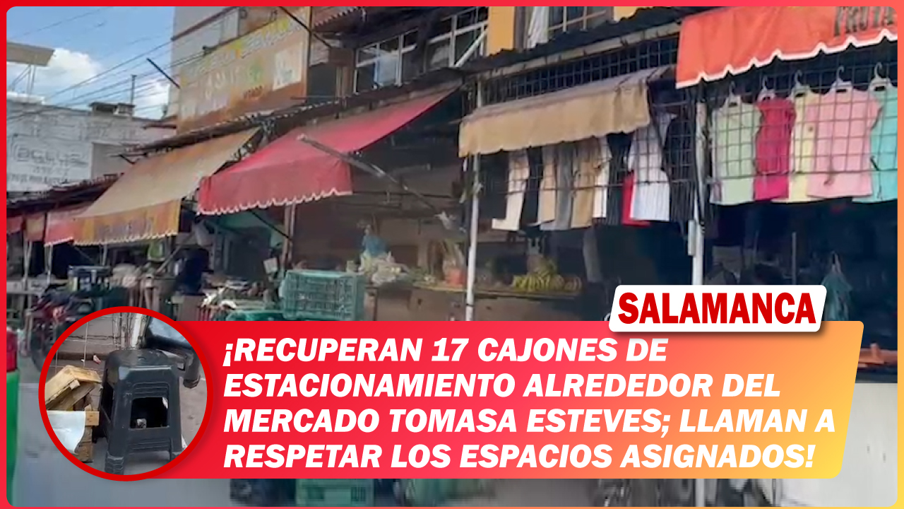 Recuperan 17 cajones de estacionamiento alrededor del mercado Tomasa Esteves; llaman a respetar los espacios asignados