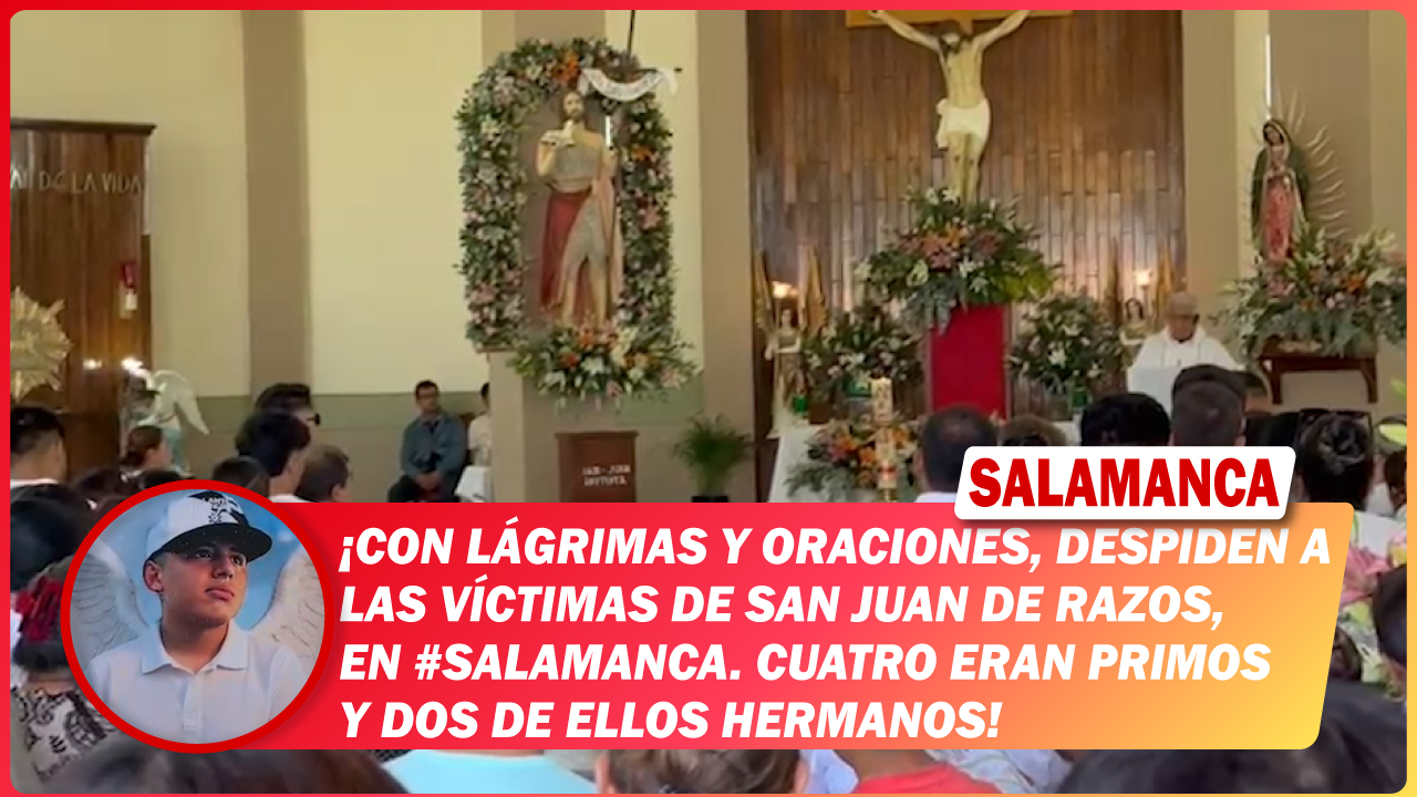 Con lágrimas y oraciones, despiden a las víctimas de San Juan de Razos, en #Salamanca. Cuatro eran primos y dos de ellos hermanos