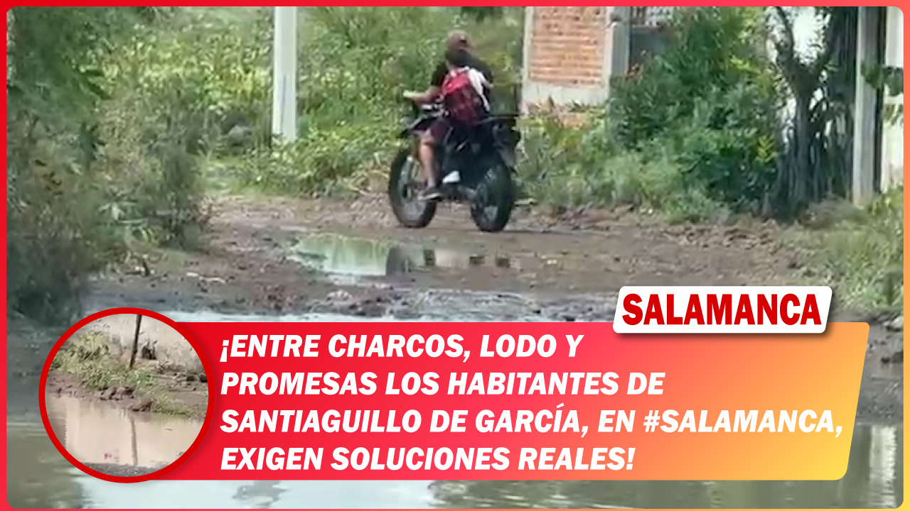 Entre charcos, lodo y promesas los habitantes de Santiaguillo de García, en #Salamanca, exigen soluciones reales